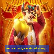 neon consiga mais whatsapp